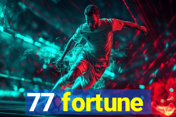 77 fortune